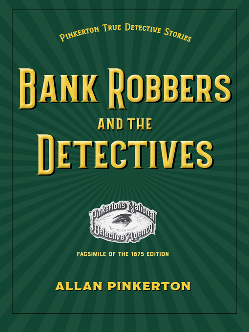 Title details for Bank Robbers and the Detectives by Allan Pinkerton - Available